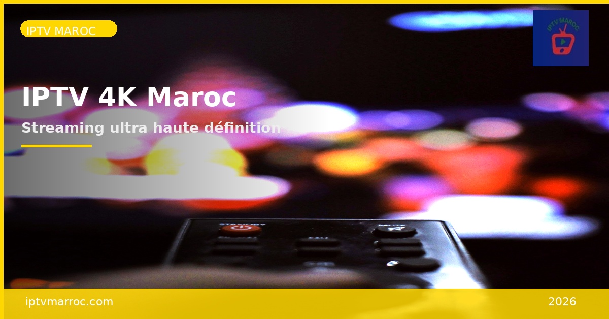 IPTV 4K Maroc