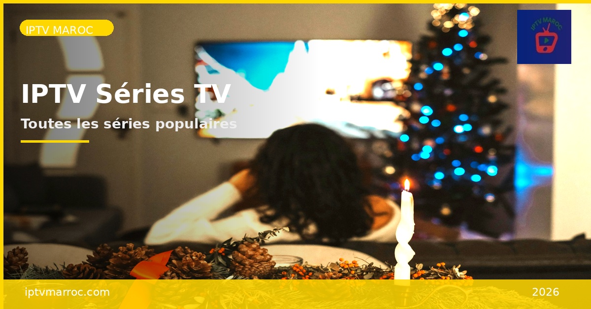 IPTV Abonnement Annuel Maroc